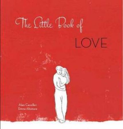 The Little Book Of Love by Alain Cancilleri