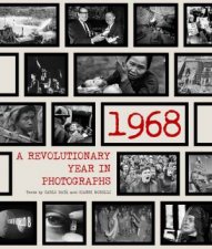 68 A Revolutionary Year In Photographs