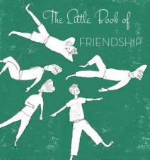 The Little Book Of Friendship