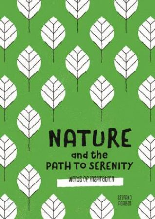 Nature And The Path To Serenity: Words Of Inspiration by Studio Ianus