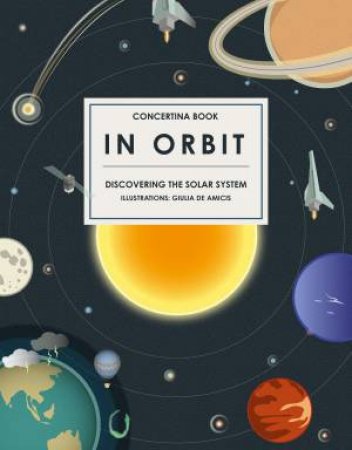 In Orbit: Discovering The Solar System by Giulia De Amicis