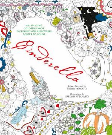 Cinderella: An Amazing Coloring Book by Fabiana Attanasio