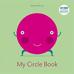 My Circle Book: My First Book by Agnese Baruzzi