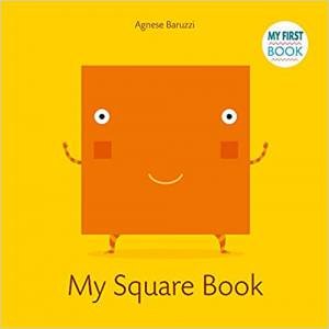 My Square Book: My First Book by Agnese Baruzzi