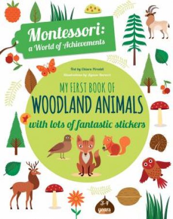 My First Book Of Woodland Animals: Montessori A World Of Achievements by Agnese Baruzzi