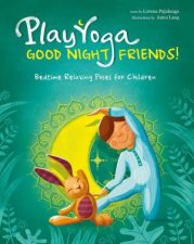 Play Yoga Good Night Friends Bedtime Relaxing Poses For Children
