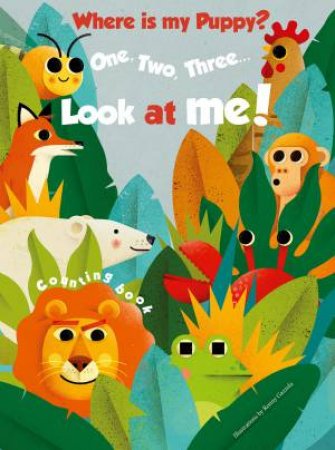1, 2, 3 Look At Me! Counting Book: Where Is My Puppy? by Ronny Gazzola