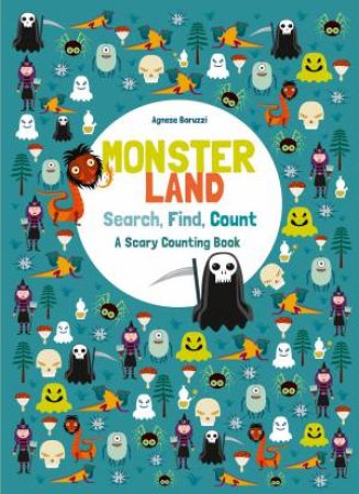Monsterland: Search, Find, Count: A Scary Counting Book by Agnese Baruzzi