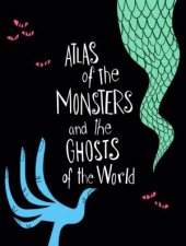 Atlas Of Monsters And Ghosts
