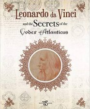 Leonardo Da Vinci And The Secrets Of The Codex Atlanticus