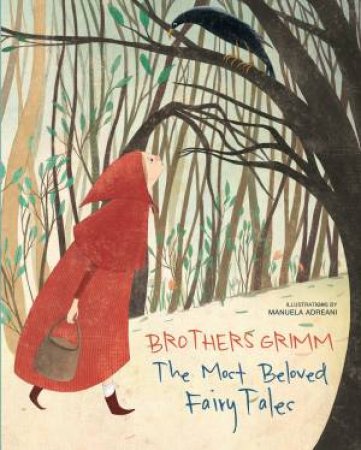 Brothers Grimm: The Most Beloved Fairy Tales by Manuela Adreani