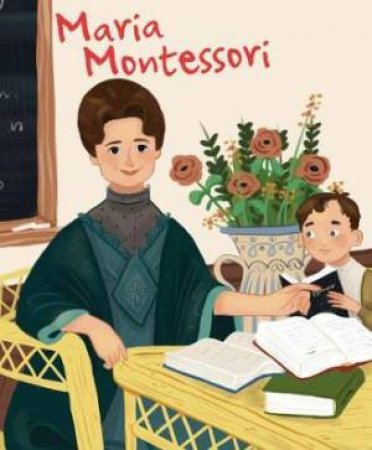 Genius: Maria Montessori by Jane Kent & Isabel Munoz