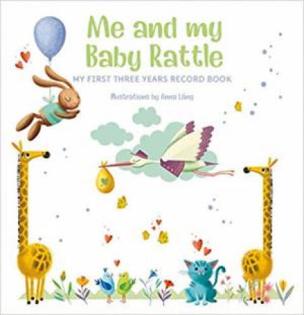 Me And My Baby Rattle: My First Three Years Record Book by Anna Lang
