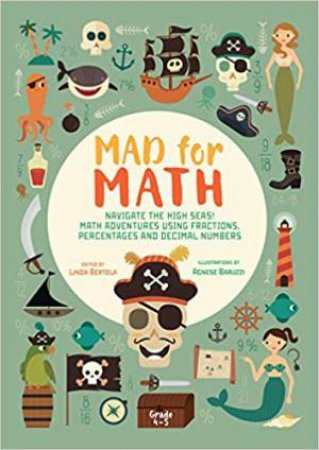 Mad For Math: Navigate The High Seas! Maths Adventures Using Fractions, Percentages And Decimal Numbers by Linda Bertola & Agnese Baruzzi