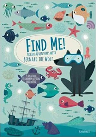 Find Me! Ocean Adventures With Bernard The Wolf by Agnese Baruzzi