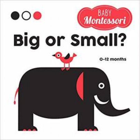 Baby Montesssori: Big Or Small? by Agnese Baruzzi