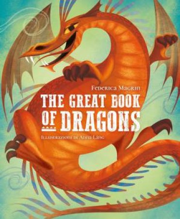Great Book Of Dragons by Federica Magrin & Anna Lang