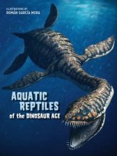 Aquatic Reptiles Of The Dinosaur Age