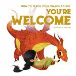 How To Teach Your Dragon To Say Youre Welcome