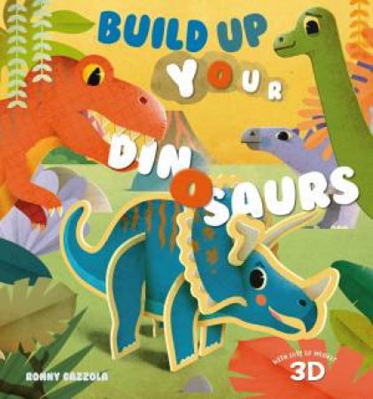 Build Up Your Dinosaurs by Federica Magrin & Ronny Gazzola