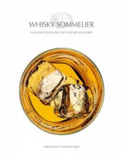 Whisky Sommelier A Journey Through The Culture Of Whisky