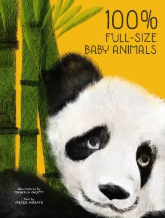 100% Full Size Baby Animals by Valter Fogato & Isabella Grott