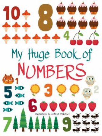 My Huge Book Of Numbers by Agnese Baruzzi