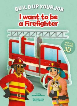 I Want to be a Firefighter by Ronny Gazzola