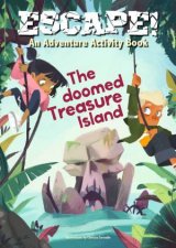 Escape An Adventure Activity Book The Doomed Treasure Island