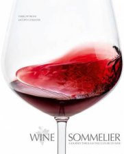 Wine Sommelier A Journey Through The Culture Of Wine