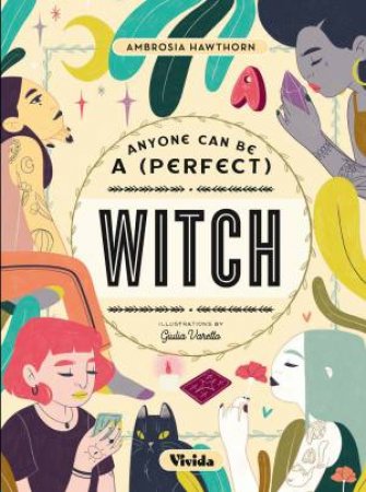 Anyone Can Be A (Perfect) Witch by Ambrosia Hawthorn 