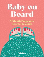 Baby on Board 9 Month Pregnancy Journal and Guide