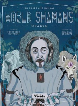 World Shamans Oracle: 50 Cards and Manual by FRANCESCA MATTEONI