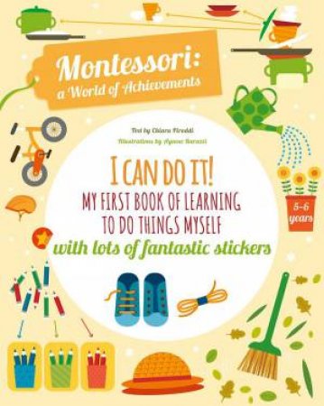 I Can Do It! My First Book of Learning to do Things Myself: Montessori A World of Achievements