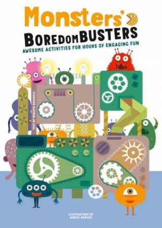 Monsters' Boredom Busters: Awesome Activities for Hours of Engaging Fun by AGNESE BARUZZI