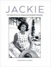 Jackie Life and Style of Jaqueline Kennedy Onassis
