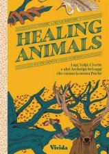 Healing Animals Wolves Foxes Owls and Other Wild Archetypal Animals that Inhabit Our Psyche