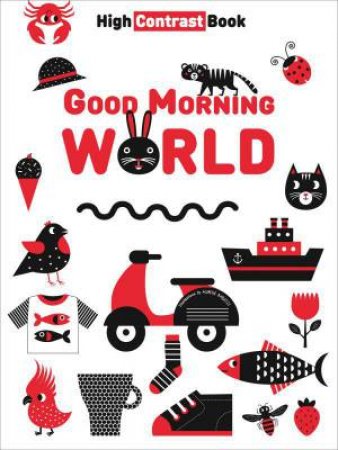 Good Morning World: High Contrast Book by AGNESE BARUZZI