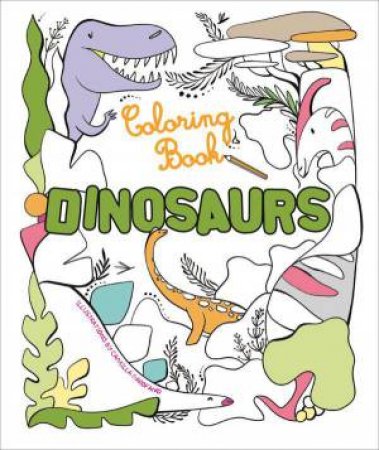 Dinosaurs: Coloring Book by CAMILLA GAROFANO