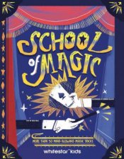 School of Magic More Than 50 MindBlowing Magic Tricks