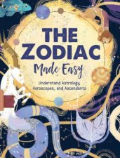 Zodiac Made Easy Understand Astrology Horoscopes and Ascendants