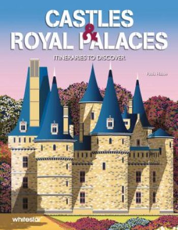 Castles & Royal Palaces by Paola Hazon