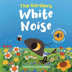 Garden's White Noise by Francesca Sudano