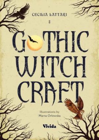 Gothic Witchcraft by Cecilia Lattari & Marta Orlowska