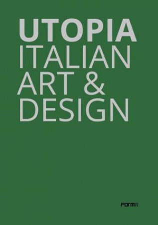 Utopia: Italian Art And Design