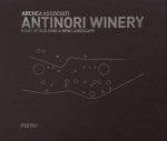 Archea Associati Antinori Winery Diary of Building a New Landscape