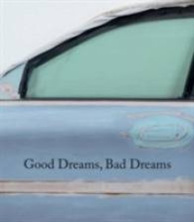 Good Dreams, Bad Dreams: American Mythologies by Massimiliano Gioni