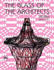 Glass Of The Architects Vienna 19001937
