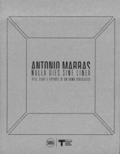 Antonio Marras Nulla dies sine linea Life Diaries And Notes Of A Restless Man