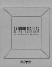 Antonio Marras Nulla dies sine linea Life Diaries And Notes Of A Restless Man